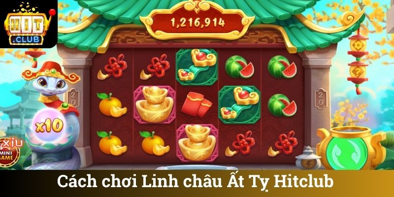 Cach choi Linh chau At Ty Hitclub Cách chơi Linh châu Ất Tỵ Hitclub