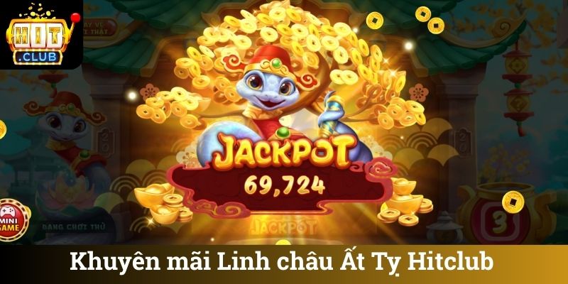 Khuyen mai Linh chau At Ty Hitclub Khuyến mãi Linh châu Ất Tỵ Hitclub